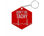 Don't be Tachy Hexagon Keychain